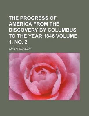 Book cover for The Progress of America from the Discovery by Columbus to the Year 1846 Volume 1, No. 2