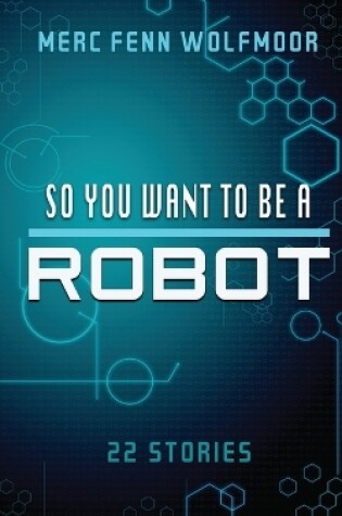 Cover of So You Want To Be A Robot