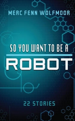 Cover of So You Want To Be A Robot