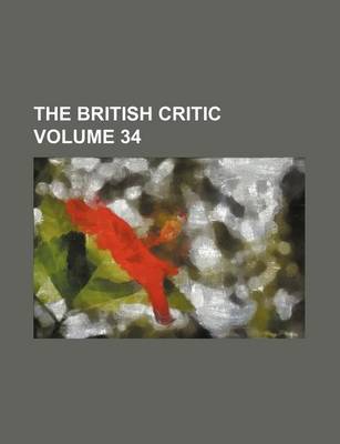 Book cover for The British Critic Volume 34