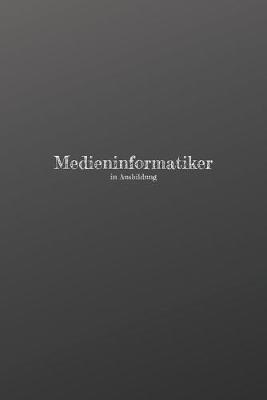 Book cover for Medieninformatiker in Ausbildung