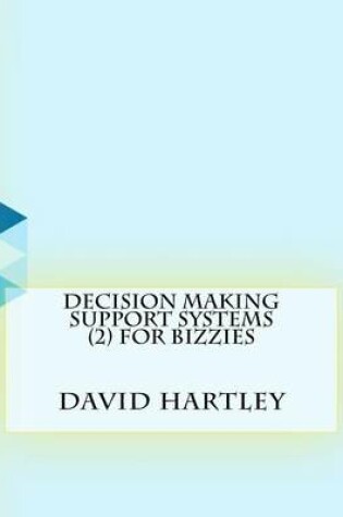 Cover of Decision Making Support Systems (2) For Bizzies