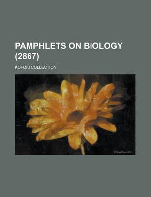 Book cover for Pamphlets on Biology; Kofoid Collection (2867 )