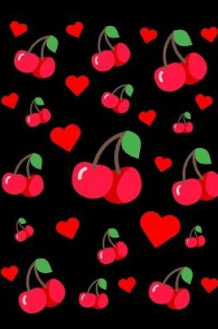 Cover of I Love Cherries Notebook Black Journal 150 College Ruled Pages 8.5 X 11