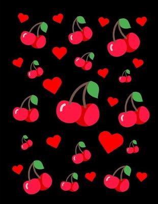 Book cover for I Love Cherries Notebook Black Journal 150 College Ruled Pages 8.5 X 11