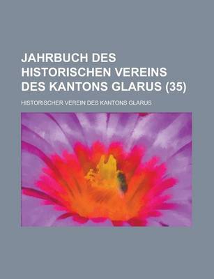 Book cover for Jahrbuch Des Historischen Vereins Des Kantons Glarus (35)