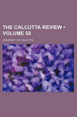 Cover of The Calcutta Review (Volume 58)