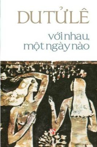 Cover of Voi Nhau, Mot Ngay Nao