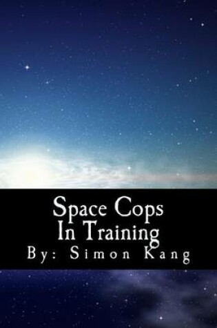 Cover of Space Cops In Training