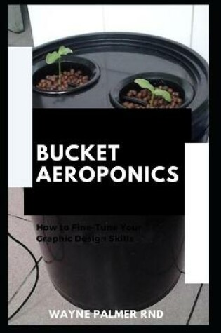 Cover of Bucket Aeroponics