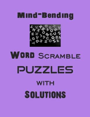 Book cover for Mind-Bending Word Scramble puzzles with Solutions