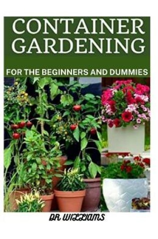 Cover of Container Gardening for the Beginners