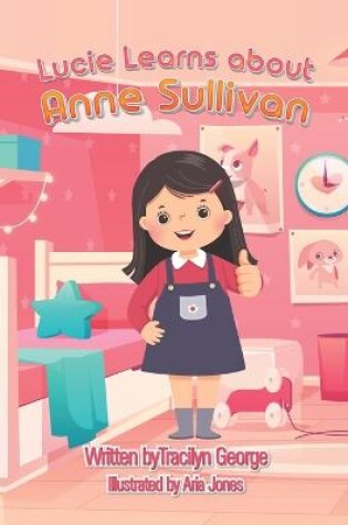 Cover of Lucie Learns about Anne Sullivan
