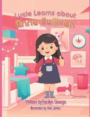 Book cover for Lucie Learns about Anne Sullivan