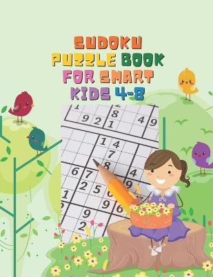 Book cover for Sudoku Puzzle Book For Smart Kids 4-8