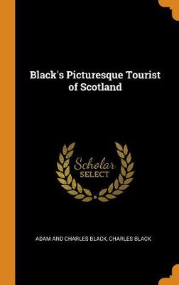 Book cover for Black's Picturesque Tourist of Scotland