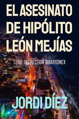 Cover of El asesinato de Hipólito León Mejías