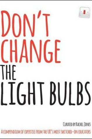 Cover of Don't Change The Light Bulbs
