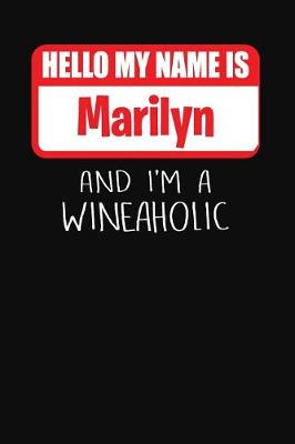 Book cover for Hello My Name Is Marilyn and I'm a Wineaholic