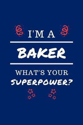 Book cover for I'm A Baker What's Your Superpower?