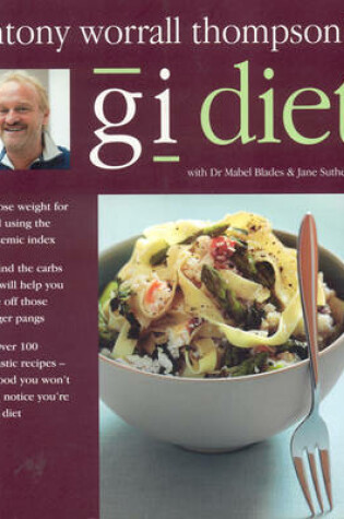 Cover of Antony Worrall Thompson's GI Diet