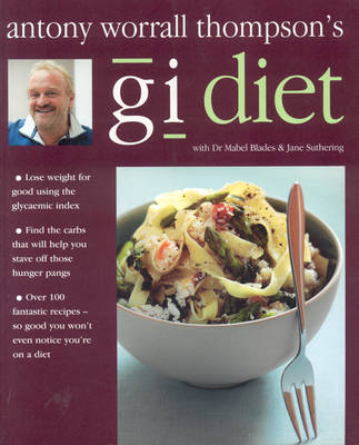 Book cover for Antony Worrall Thompson's GI Diet