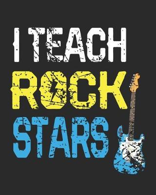 Book cover for I Teach Rock Stars