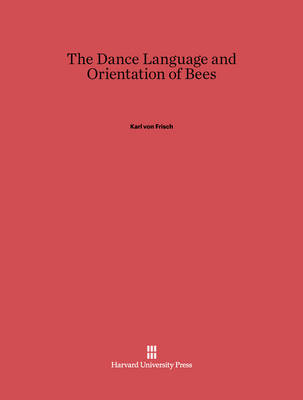 Book cover for The Dance Language and Orientation of Bees