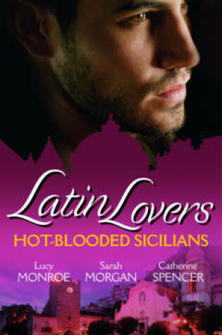 Cover of Latin Lovers: Hot-Blooded Sicilians