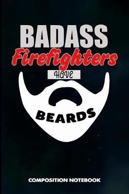 Book cover for Badass Firefighters Have Beards