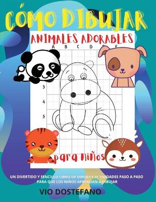 Book cover for Cómo dibujar Animales adorables para niños