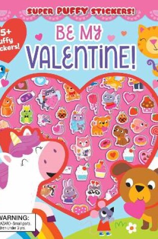 Cover of Super Puffy Stickers! Be My Valentine!