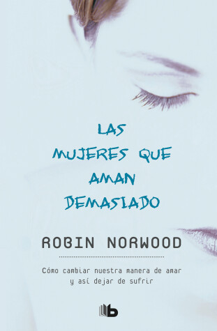 Book cover for Las mujeres que aman demasiado / Women Who Love Too Much