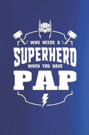 Cover of Who Needs A Superhero When You Have Pap