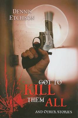 Book cover for Got to Kill Them All & Other Stories