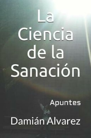 Cover of La Ciencia de la Sanaci