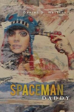 Cover of Spaceman Daddy