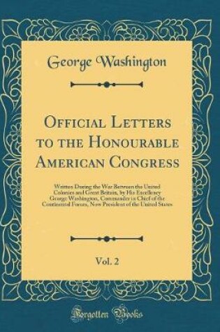 Cover of Official Letters to the Honourable American Congress, Vol. 2