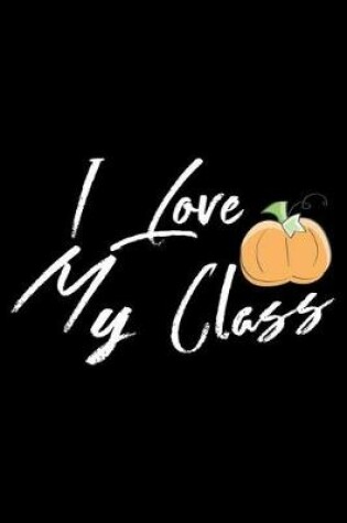 Cover of I Love My Class