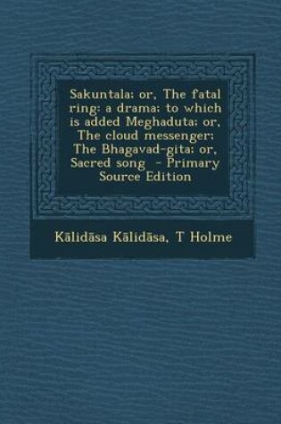 Cover of Sakuntala; Or, the Fatal Ring