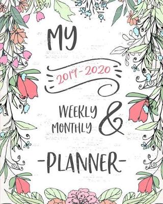 Book cover for My 2019-2020 Weekly & Monthly Planner