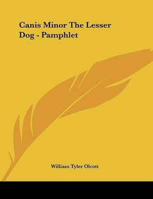 Book cover for Canis Minor the Lesser Dog - Pamphlet