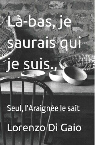 Cover of Là-bas, je saurais qui je suis.,