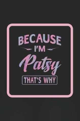 Cover of Because I'm Patsy That's Why