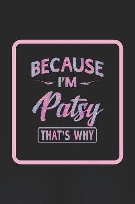 Book cover for Because I'm Patsy That's Why