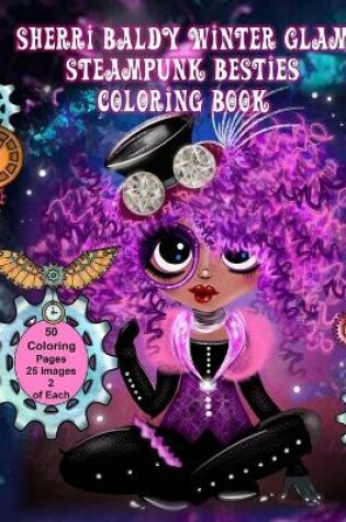 Cover of Sherri Baldy Winter Glam Steampunk Besties Coloring Book