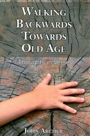 Cover of Walking Backwards Towards Old Age