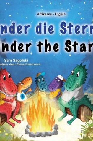 Cover of Under the Stars (Afrikaans English Bilingual Kids Book)