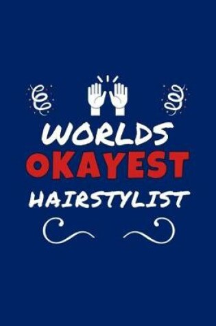 Cover of Worlds Okayest Hairstylist