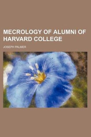 Cover of Mecrology of Alumni of Harvard College